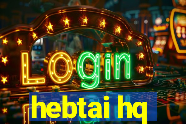 hebtai hq