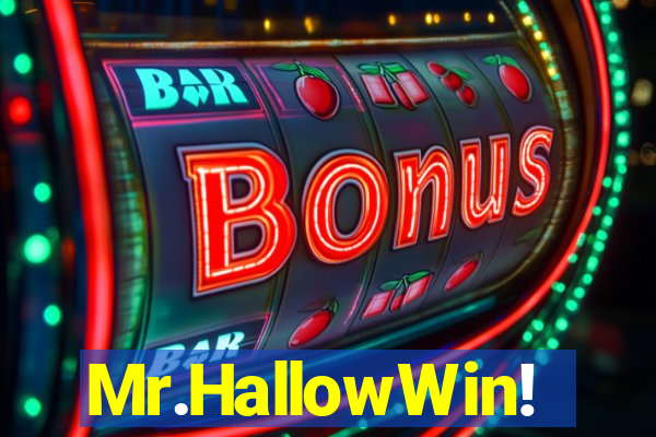 Mr.HallowWin!