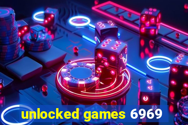 unlocked games 6969