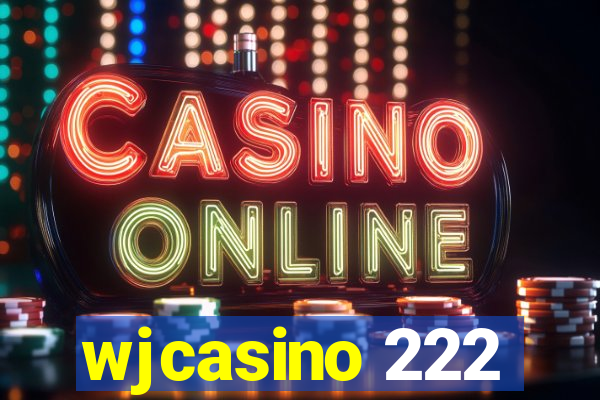 wjcasino 222