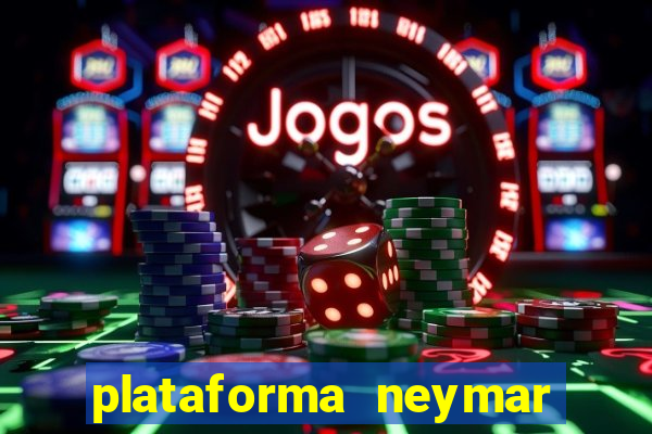 plataforma neymar jr bet é confiável