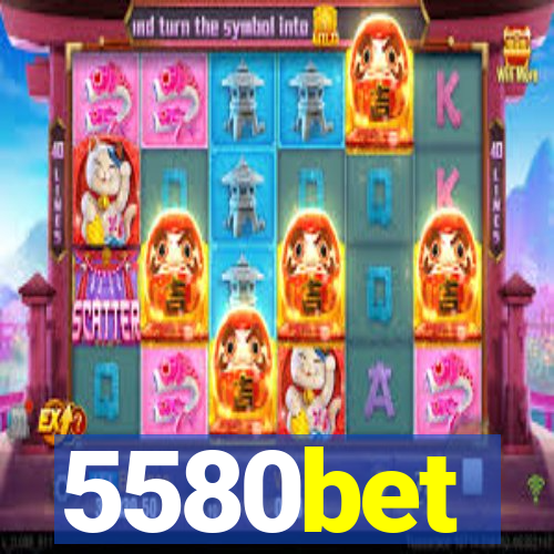 5580bet