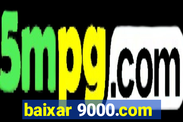 baixar 9000.com