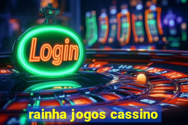 rainha jogos cassino