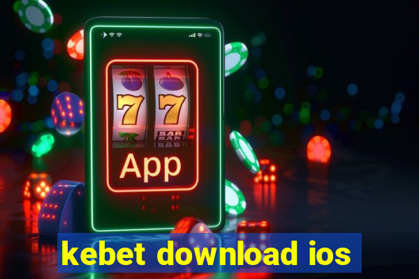 kebet download ios