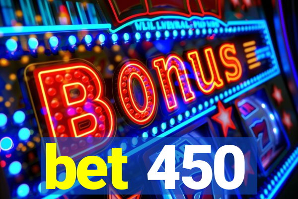 bet 450