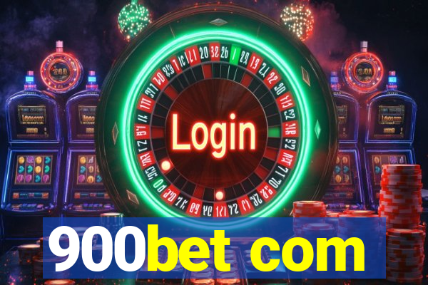 900bet com