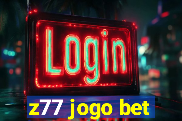 z77 jogo bet