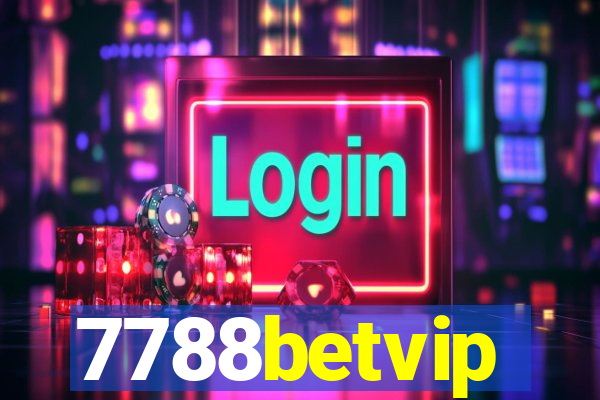 7788betvip