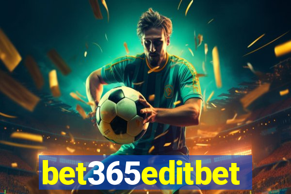 bet365editbet