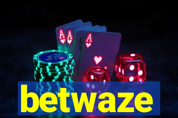 betwaze