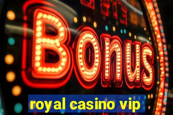 royal casino vip