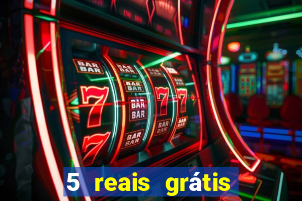 5 reais grátis para apostar cassino