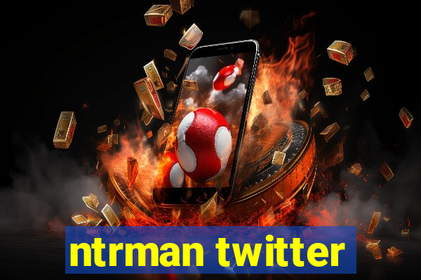 ntrman twitter