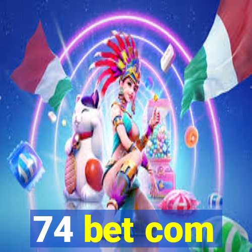 74 bet com