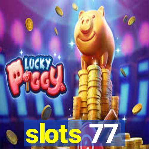 slots 77