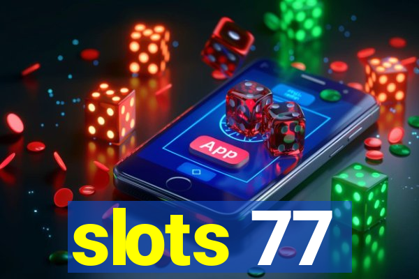 slots 77