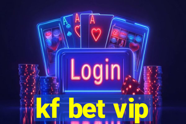 kf bet vip