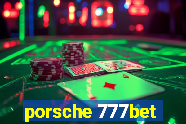 porsche 777bet