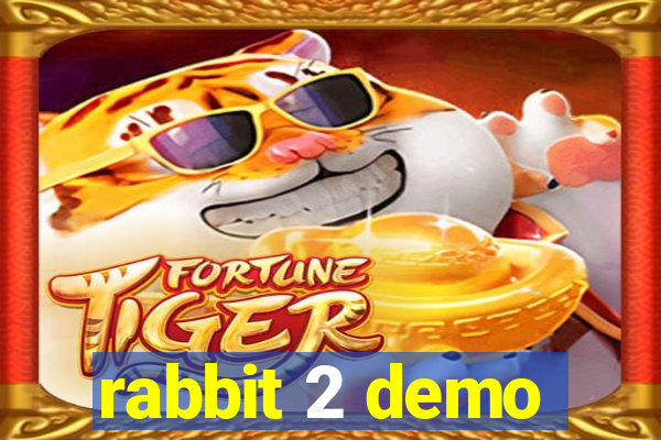 rabbit 2 demo