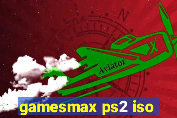 gamesmax ps2 iso