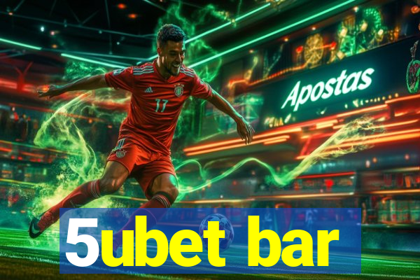 5ubet bar