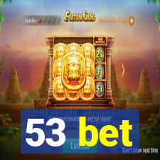 53 bet