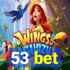 53 bet