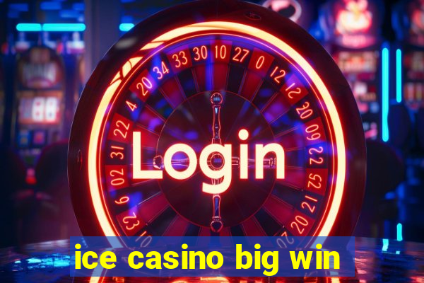 ice casino big win