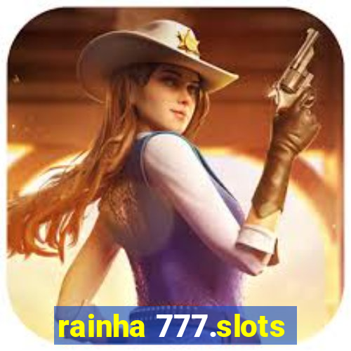 rainha 777.slots