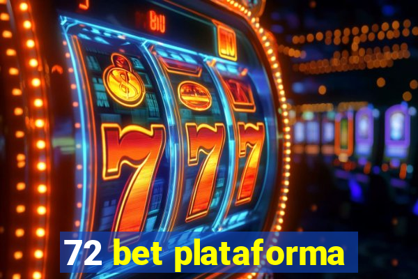 72 bet plataforma