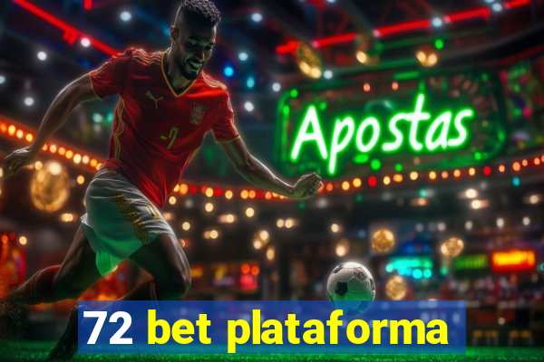 72 bet plataforma