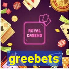 greebets