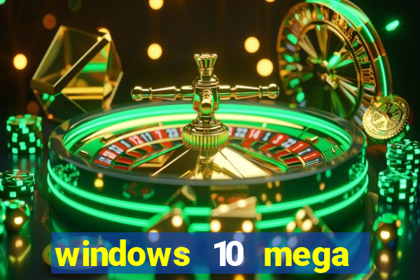 windows 10 mega lite download