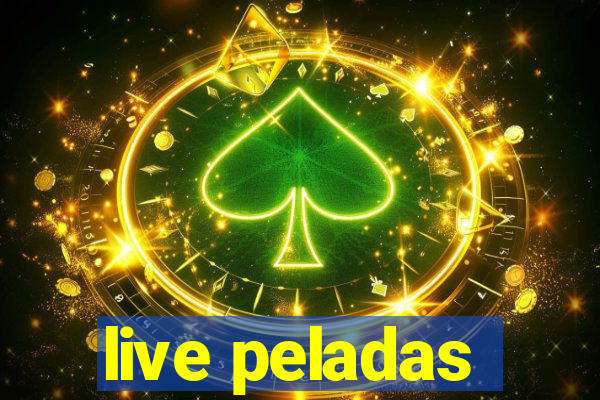 live peladas