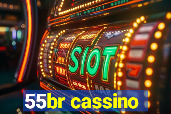 55br cassino