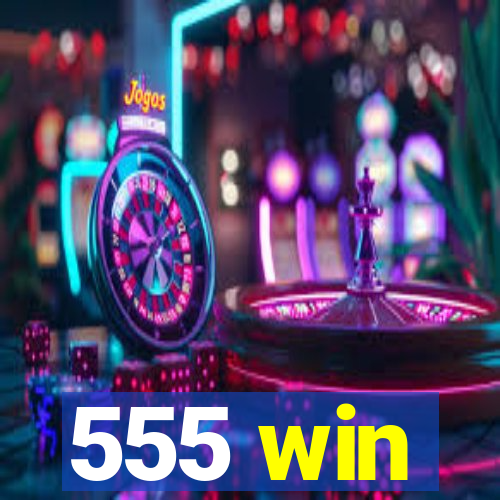 555 win