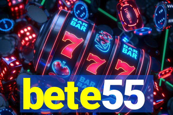 bete55