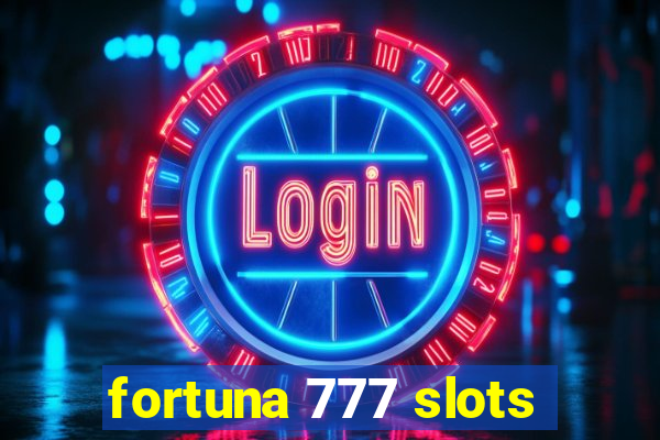 fortuna 777 slots