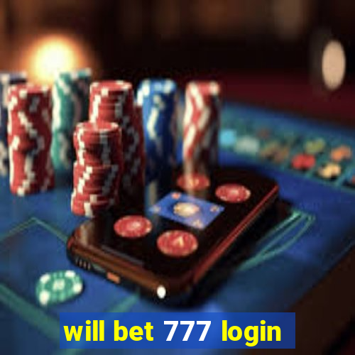 will bet 777 login