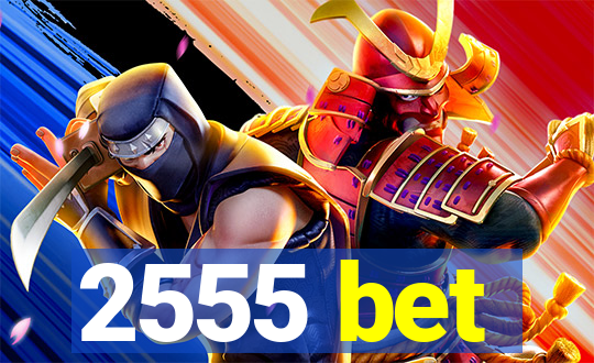 2555 bet