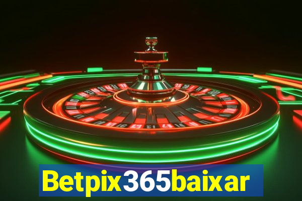 Betpix365baixar