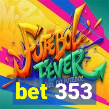 bet 353