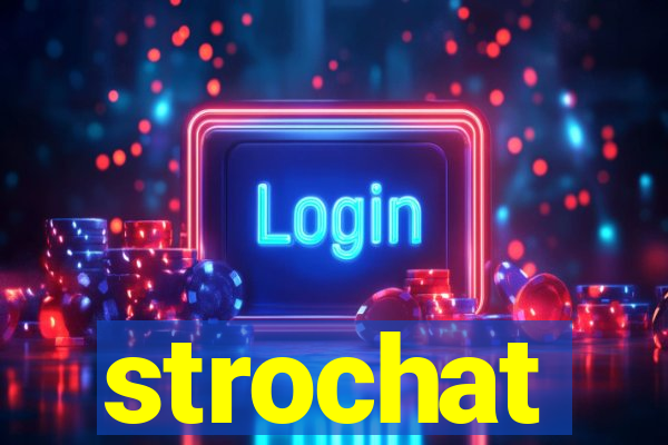 strochat