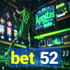 bet 52