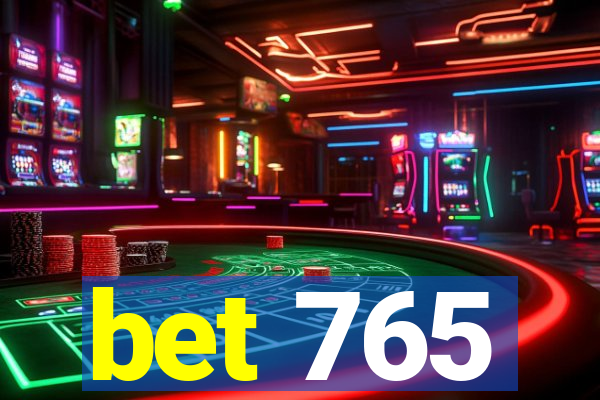 bet 765