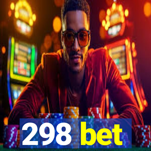 298 bet