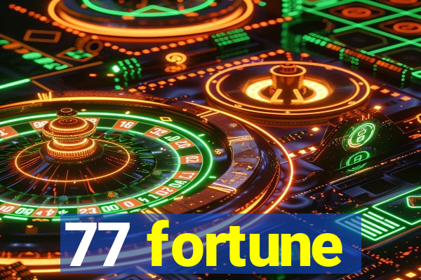 77 fortune