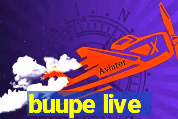 buupe live