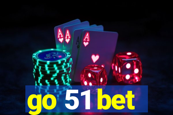 go 51 bet